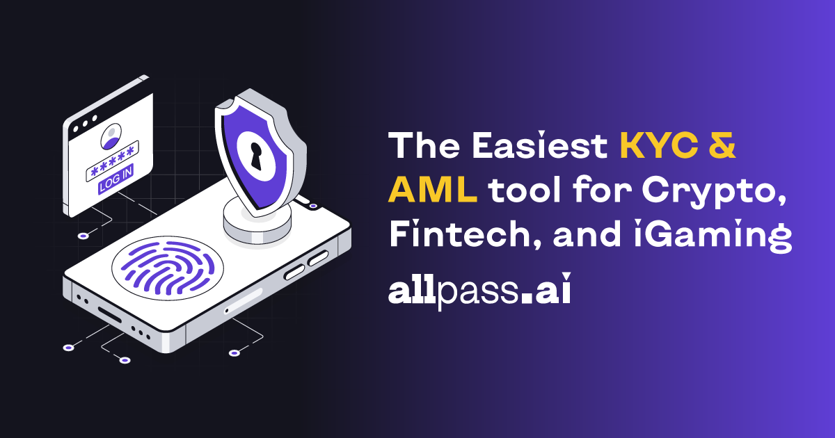 Allpass.ai — The Easiest KYC & AML tool for Crypto, Fintech, and iGaming
