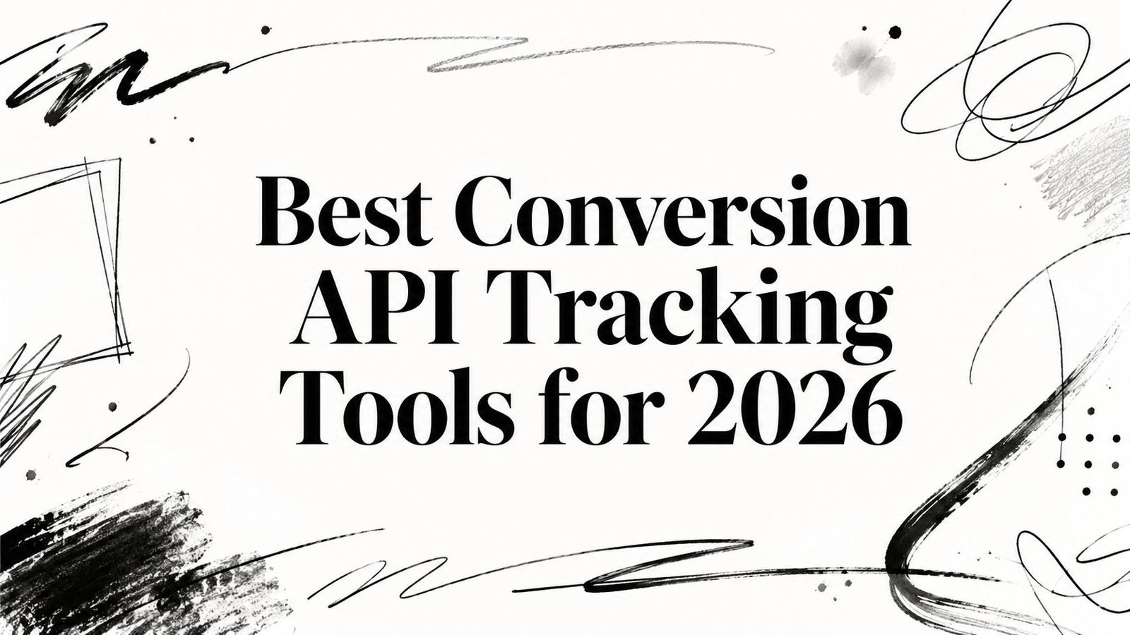 Best Conversion API Tracking Tools for 2026