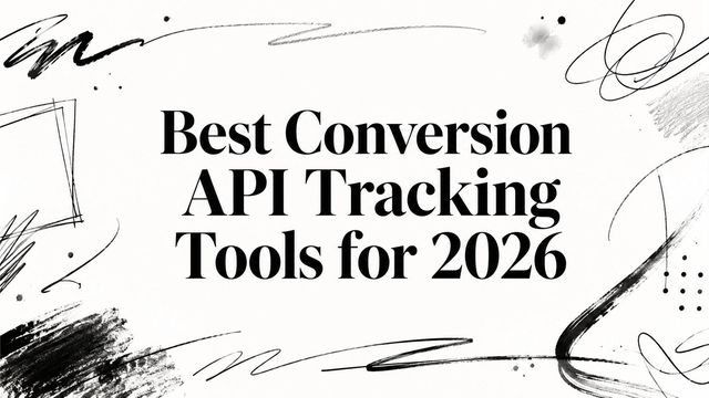 Best Conversion API Tracking Tools for 2026