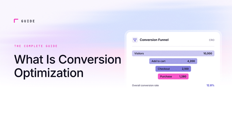 What Is Conversion Optimization: Your 2026 Guide to CRO