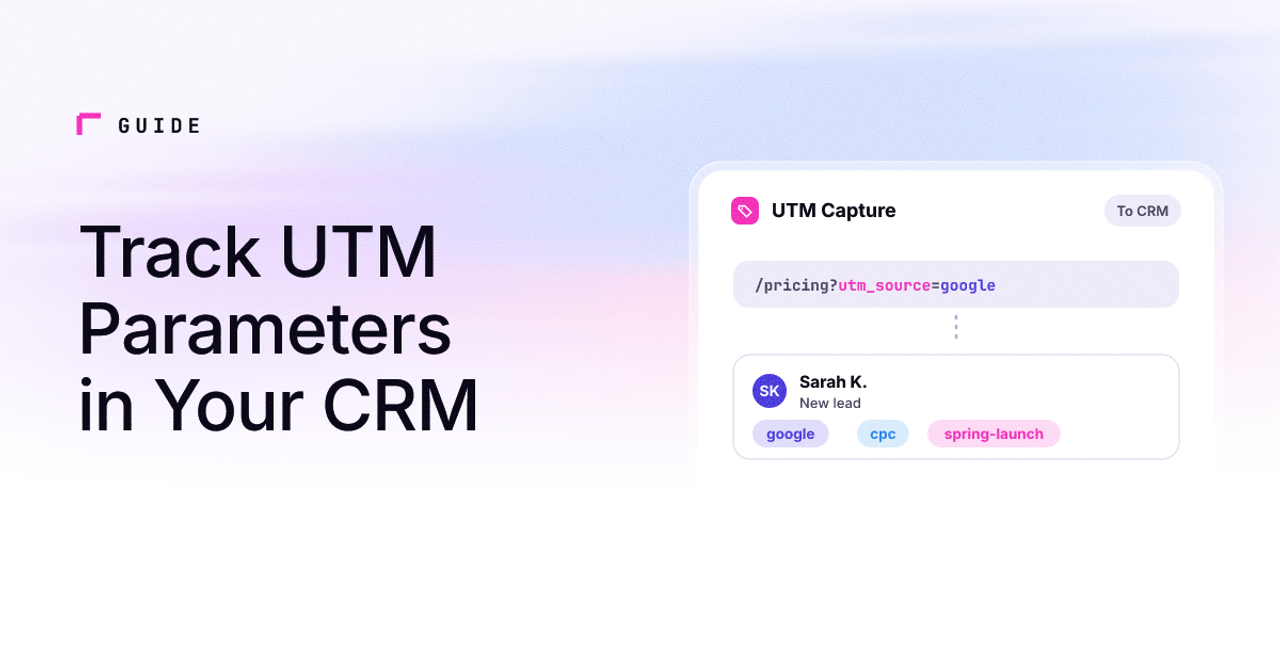 How to Track UTM Parameters in Your CRM: A Guide