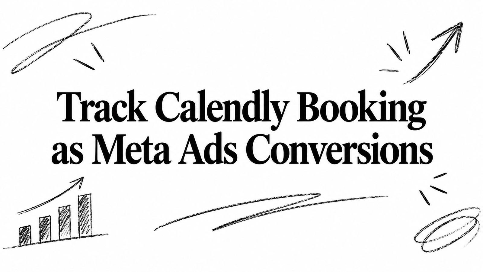 Track Calendly Booking as Meta Ads Conversions
