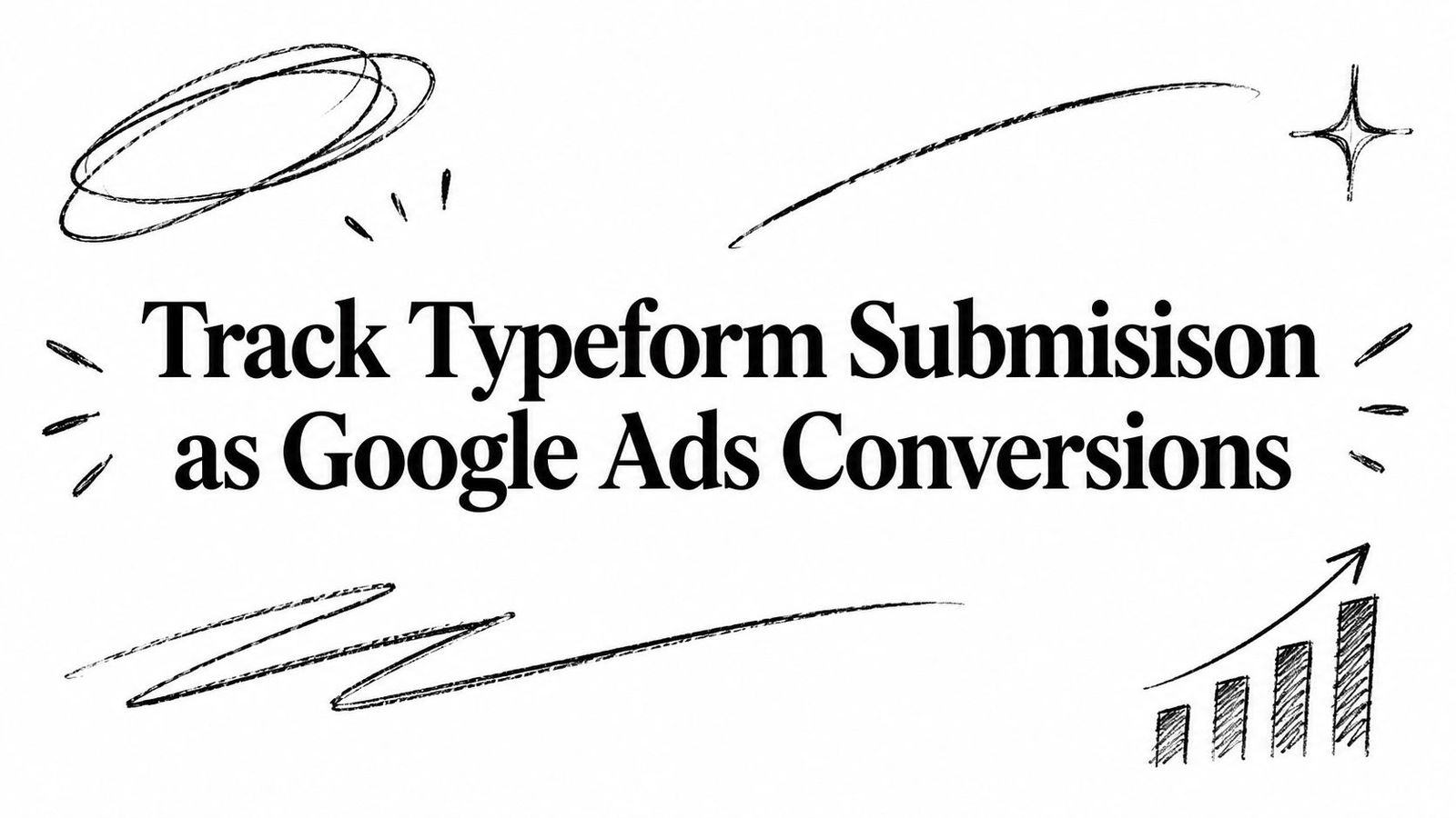 Track Typeform Submisison as Google Ads Conversions