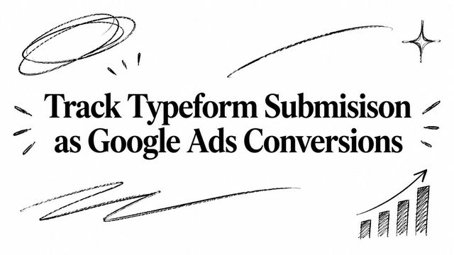 Track Typeform Submisison as Google Ads Conversions