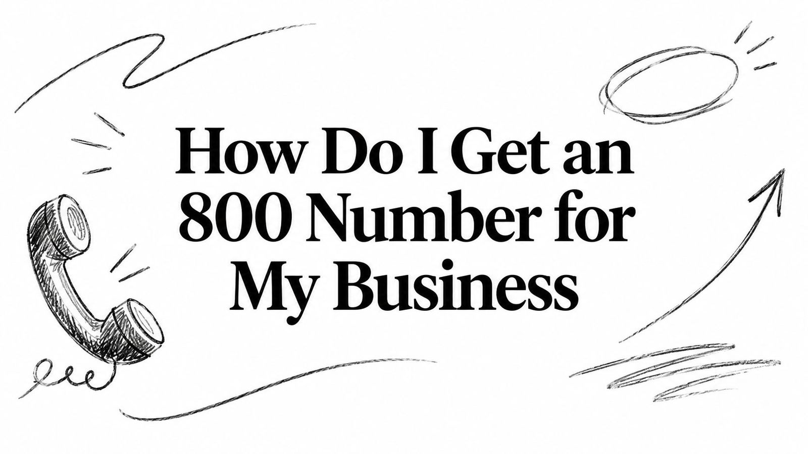 How Do I Get an 800 Number for My Business