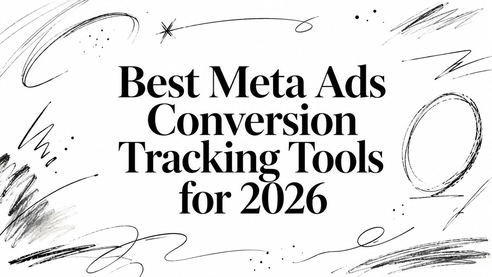 Best Meta Ads Conversion Tracking Tools for 2026