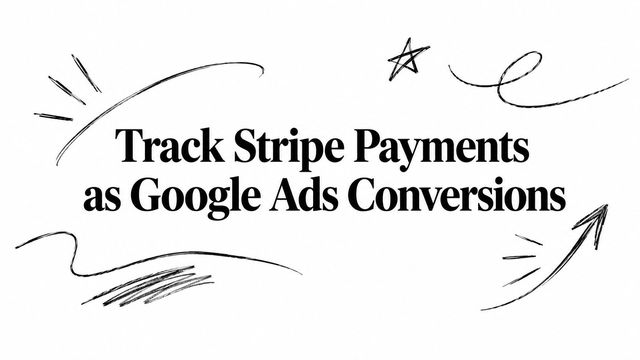 Track Stripe Payments as Google Ads Conversions