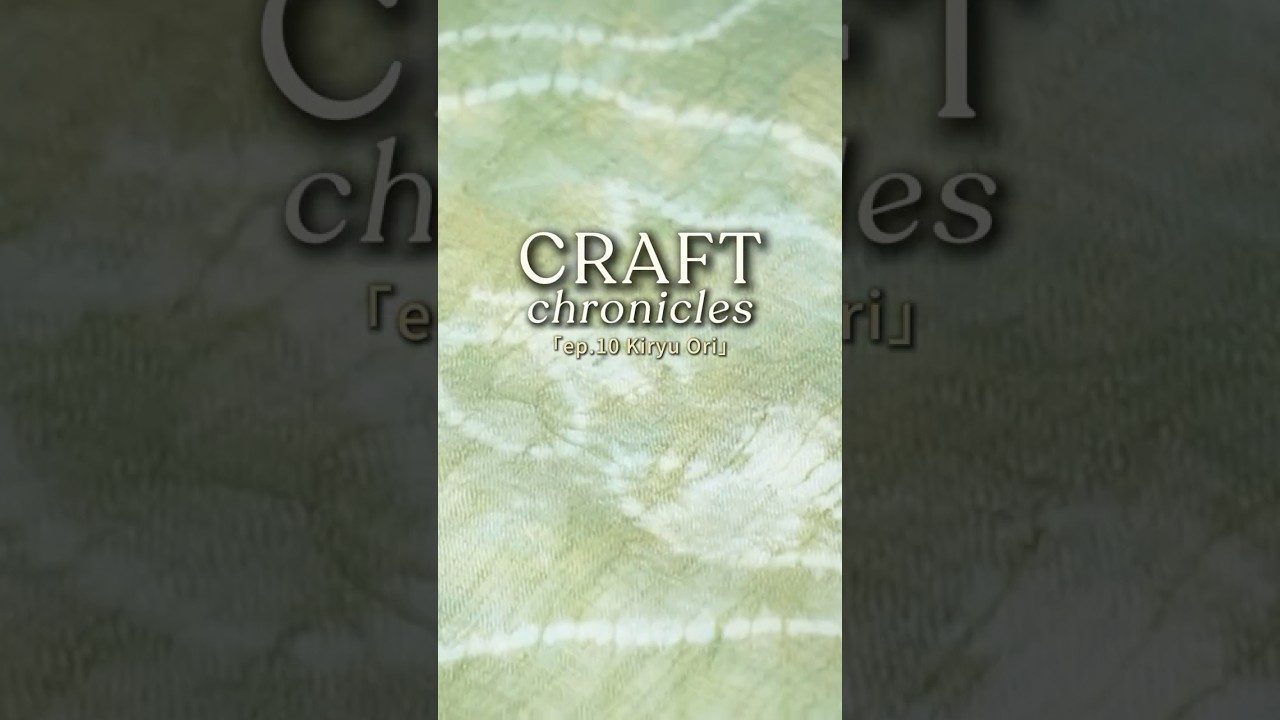 A still from the Craft Chronicles episode on Kiryu Ori: Legendary Kiryu Silk Textiles