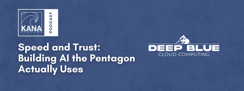 Hero Image of Kana Systems' feature on the Deep Blue Cloud Computing podcast.
