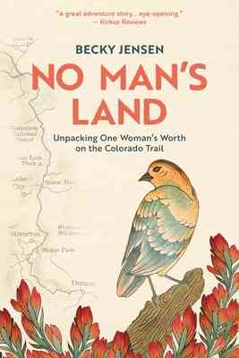 Cover of No Man's Land: Unpacking One Woman's Worth on the Colorado Trail