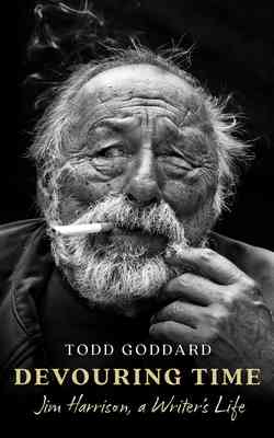 Cover of Devouring Time: Jim Harrison, a Writer's Life