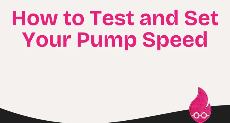 How to Test and Set Your Pump Speed
