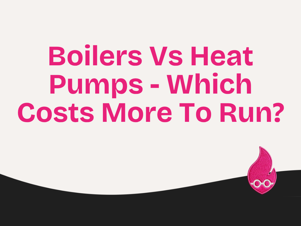 Boilers Vs Heat Pumps - Which Costs More To Run?