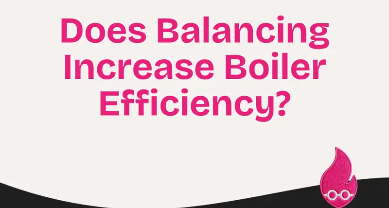 Does Balancing Increase Boiler Efficiency?