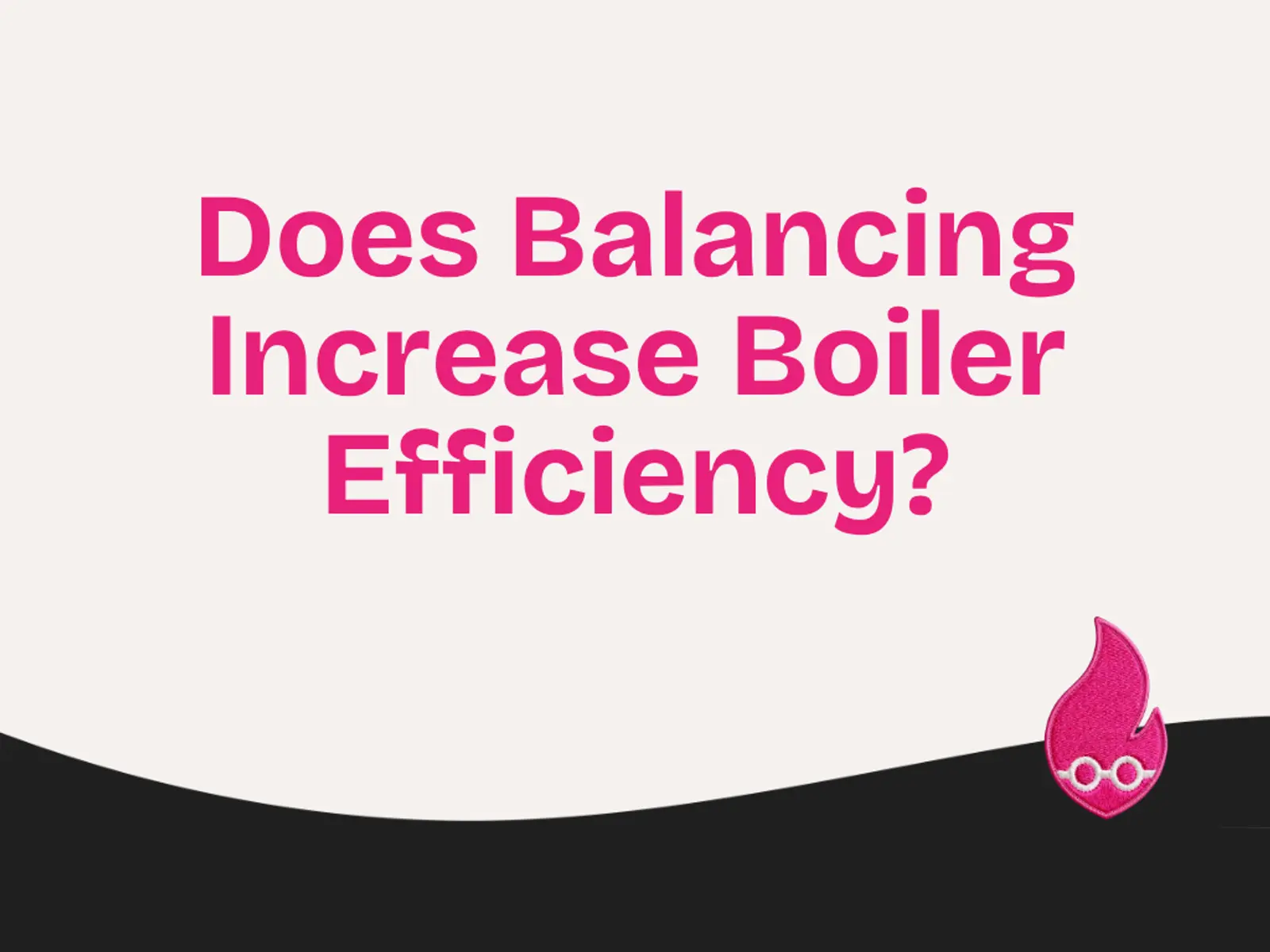Does Balancing Increase Boiler Efficiency?