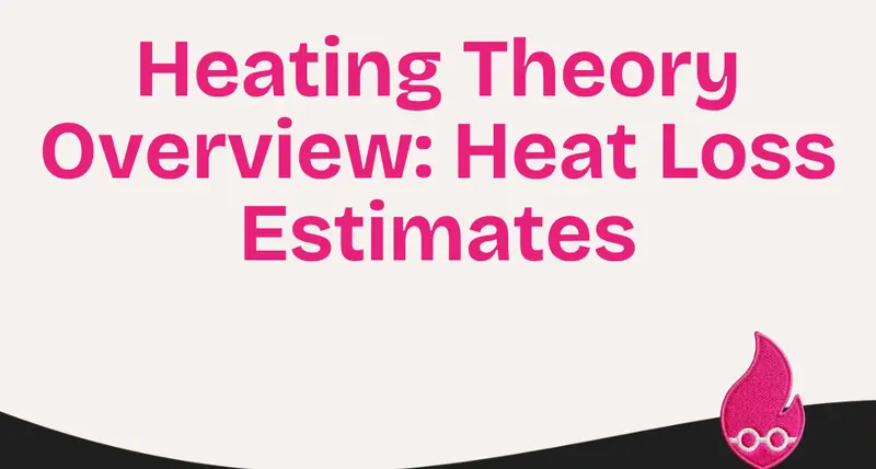 Heating Theory Overview: Heat Loss Estimates