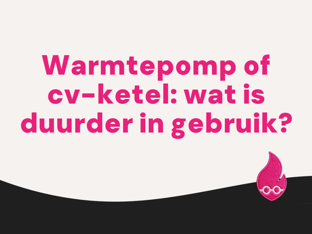 Warmtepomp of cv-ketel: wat is duurder in gebruik?