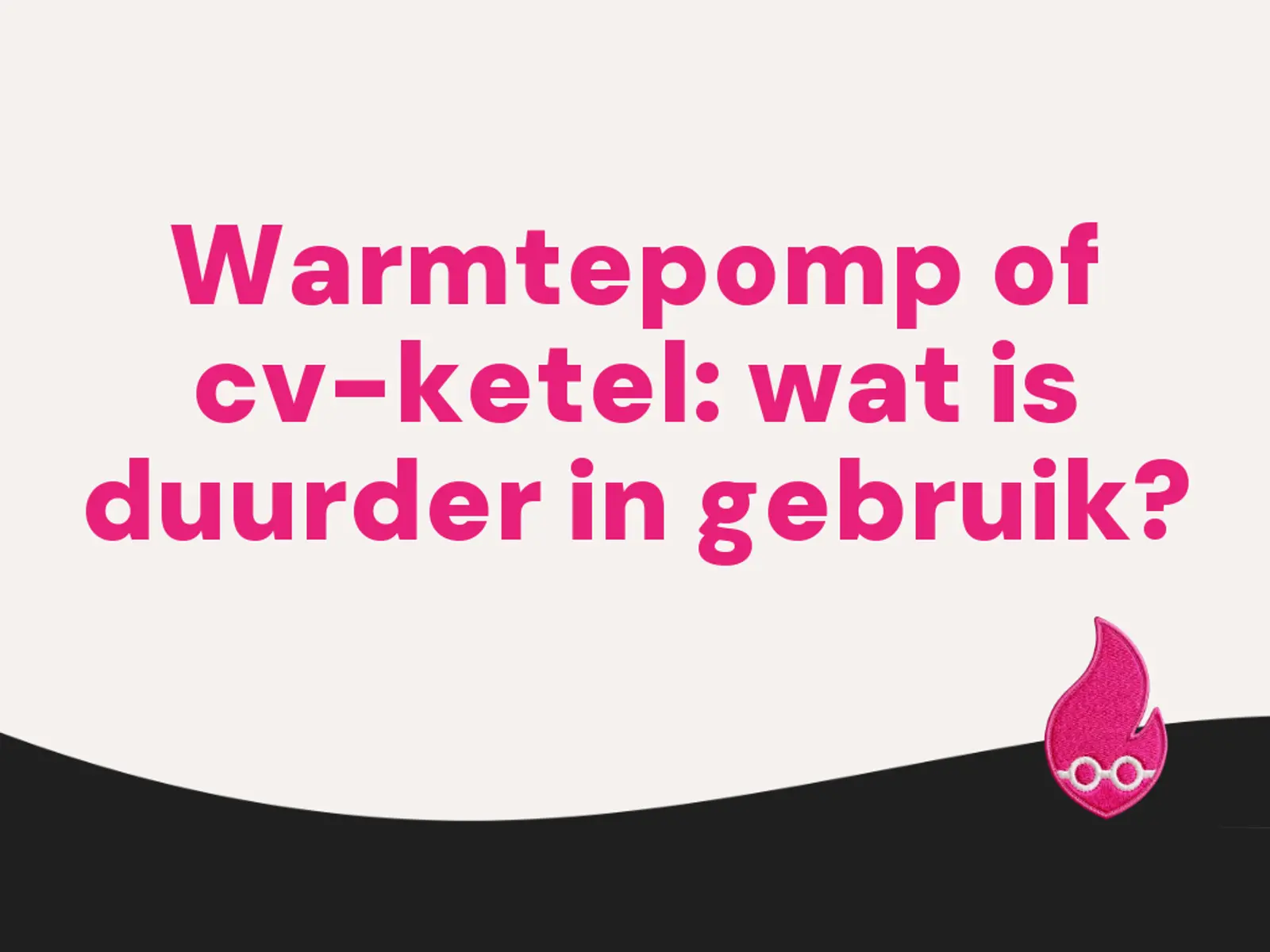 Warmtepomp of cv-ketel: wat is duurder in gebruik?