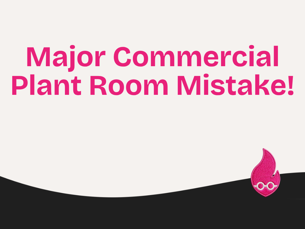 Major Commercial Plant Room Mistake!