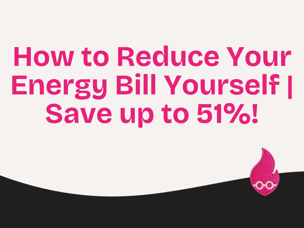 How to Reduce Your Energy Bill Yourself | Save up to 51%!