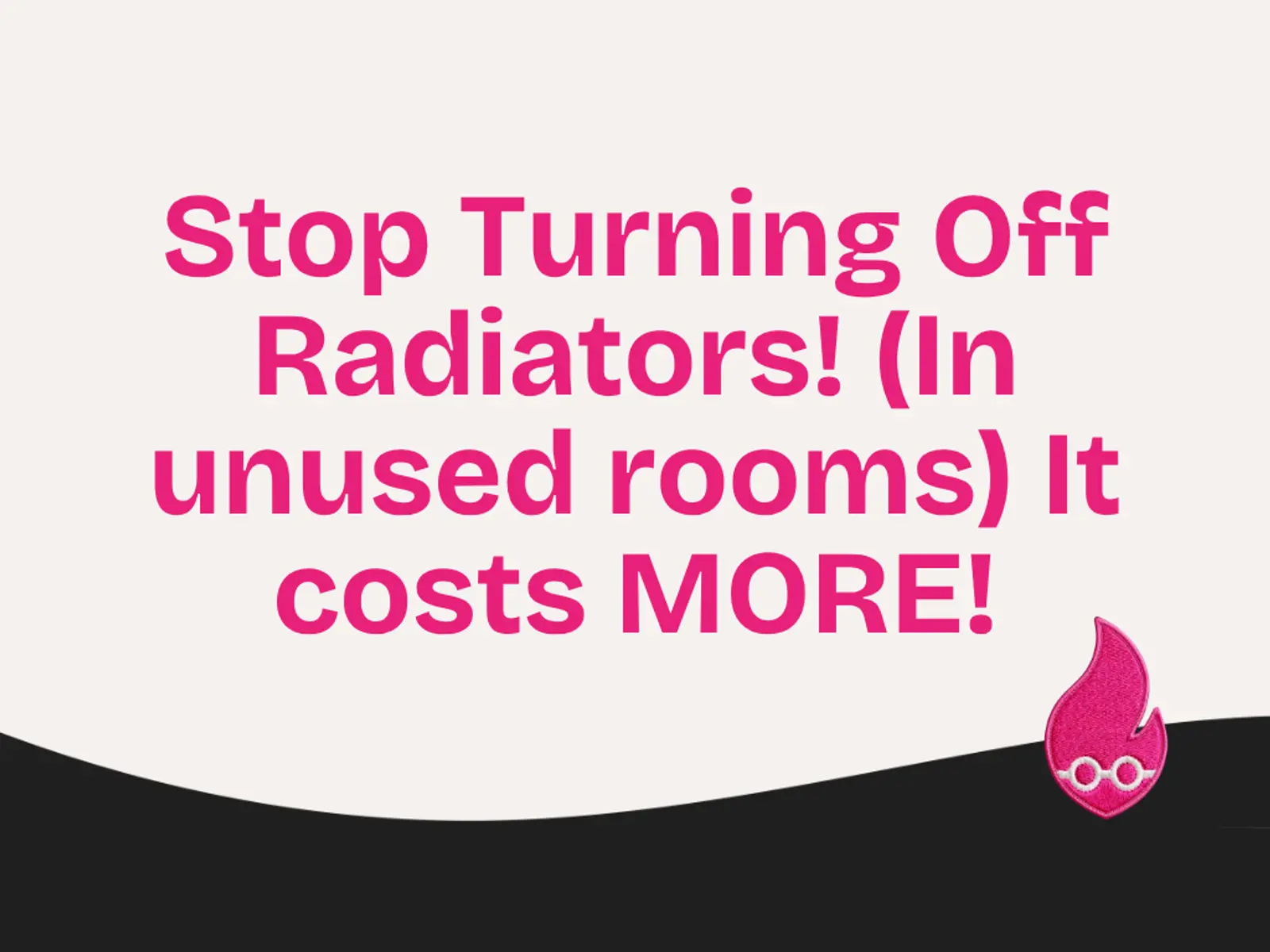 Stop Turning Off Radiators! (In unused rooms) It costs MORE!
