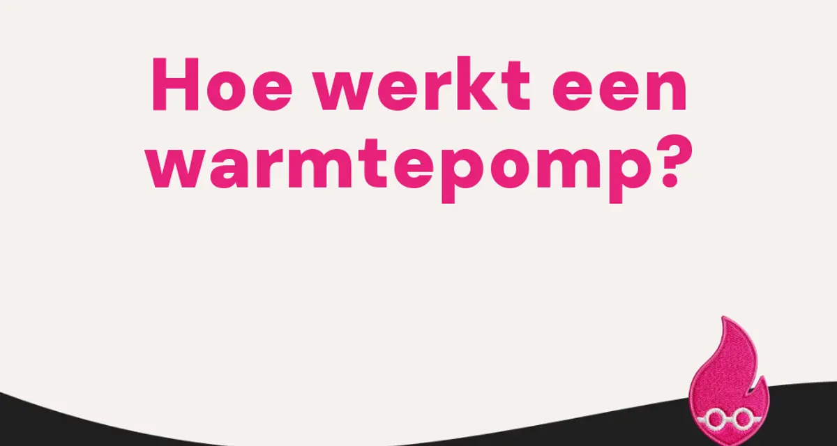 Hoe werkt een warmtepomp?