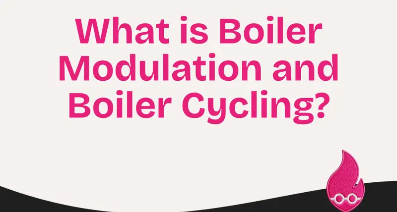 What is Boiler Modulation and Boiler Cycling?