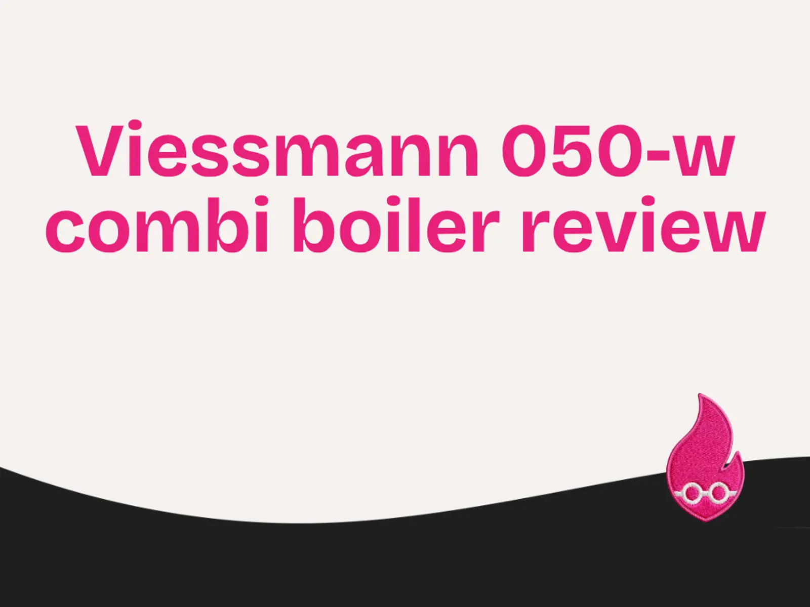 Viessmann 050-w combi boiler review