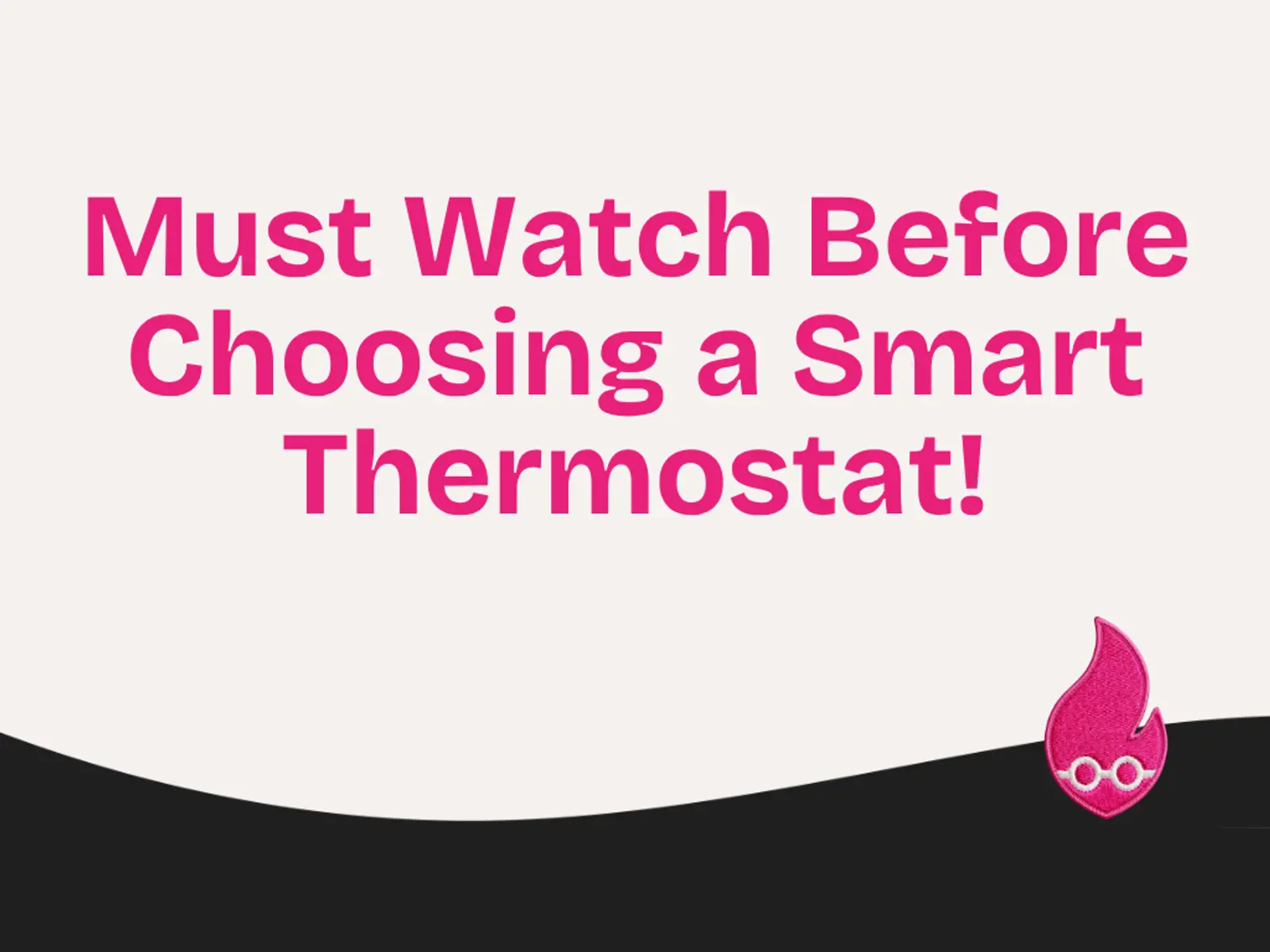 Must Watch Before Choosing a Smart Thermostat!