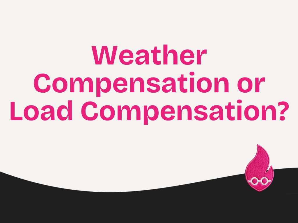 Weather Compensation or Load Compensation?