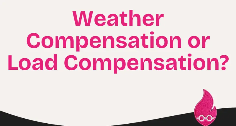 Weather Compensation or Load Compensation?