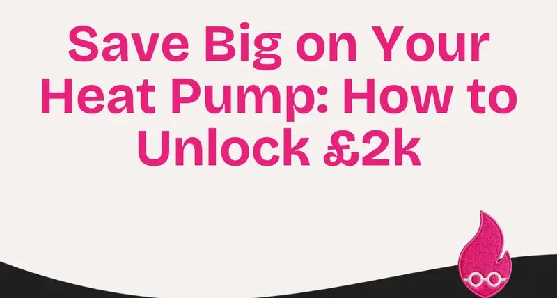 Save Big on Your Heat Pump: How to Unlock £2,000+ in Bank Cashback (Updated: 2026)