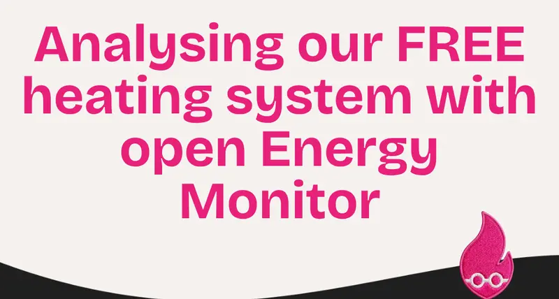 Analysing our FREE heating system with open Energy Monitor