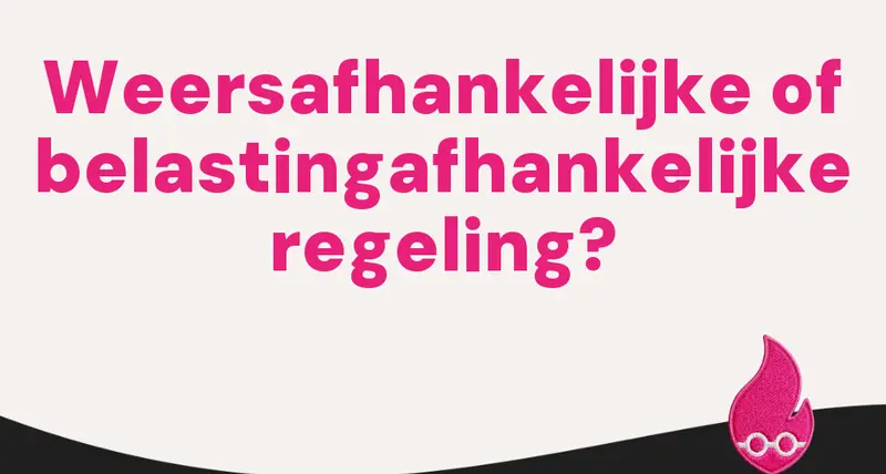 Weersafhankelijke of belastingafhankelijke regeling?
