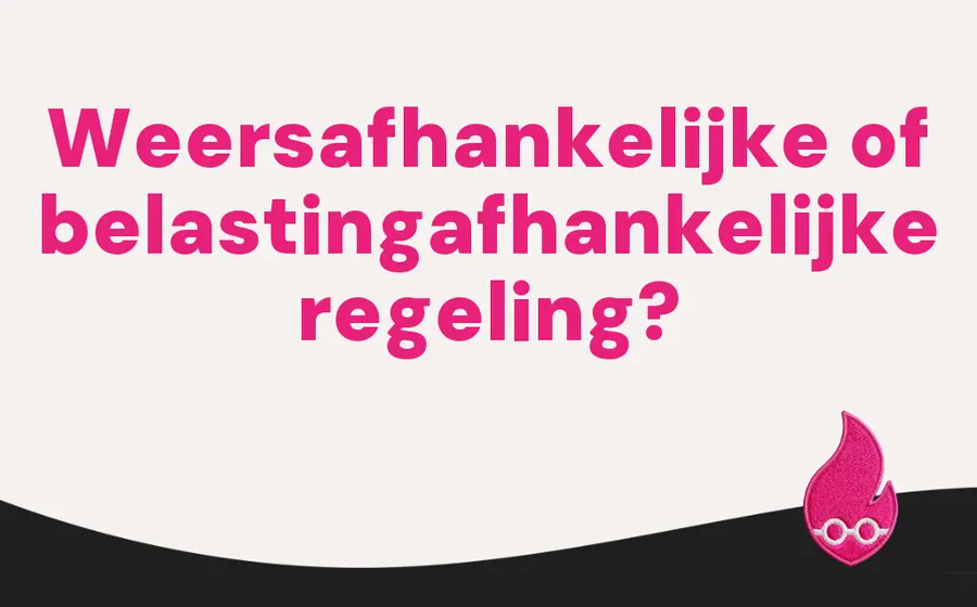 Weersafhankelijke of belastingafhankelijke regeling?