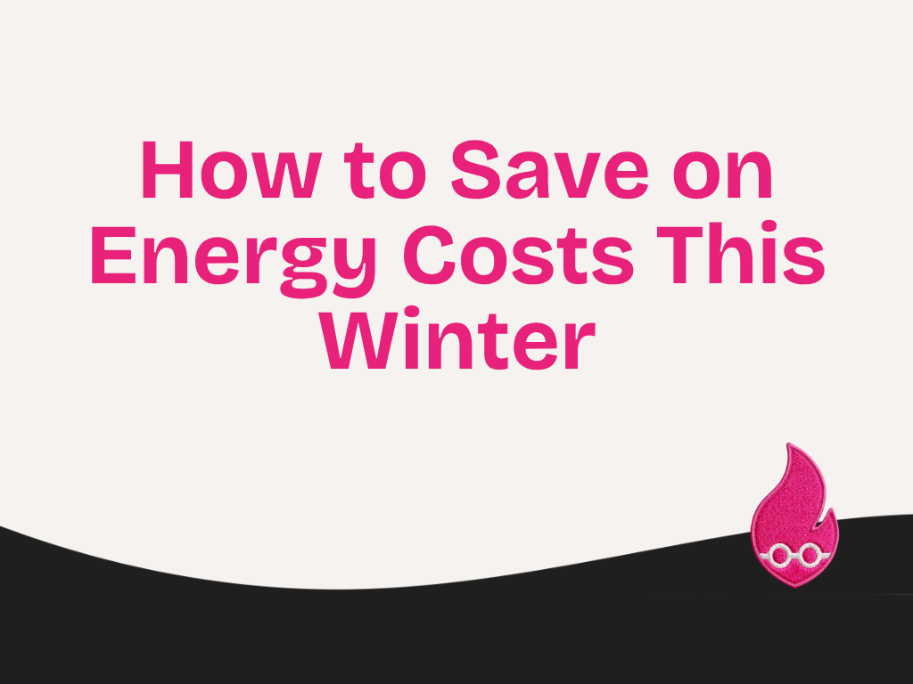 How to Save on Energy Costs This Winter