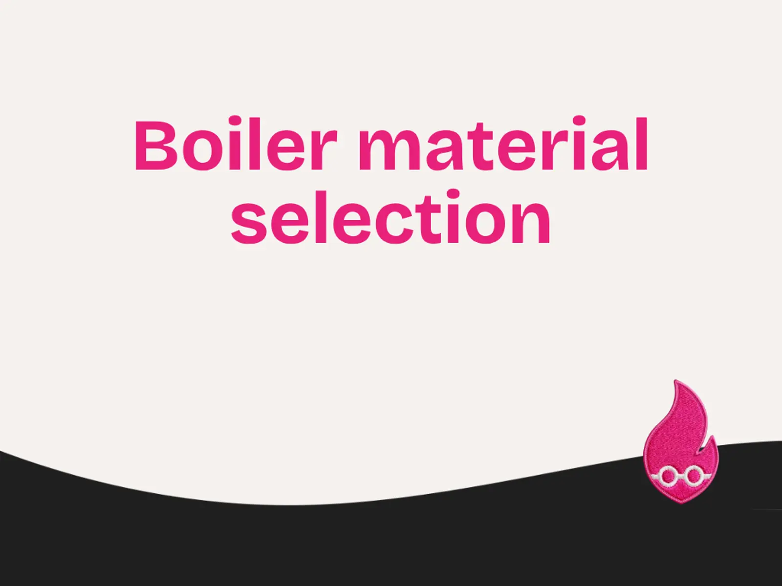 Boiler Material Selection