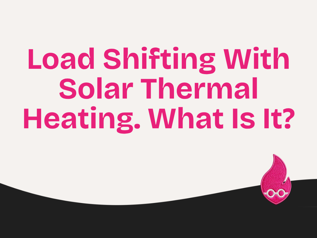 Load Shifting With Solar Thermal Heating. What Is It?