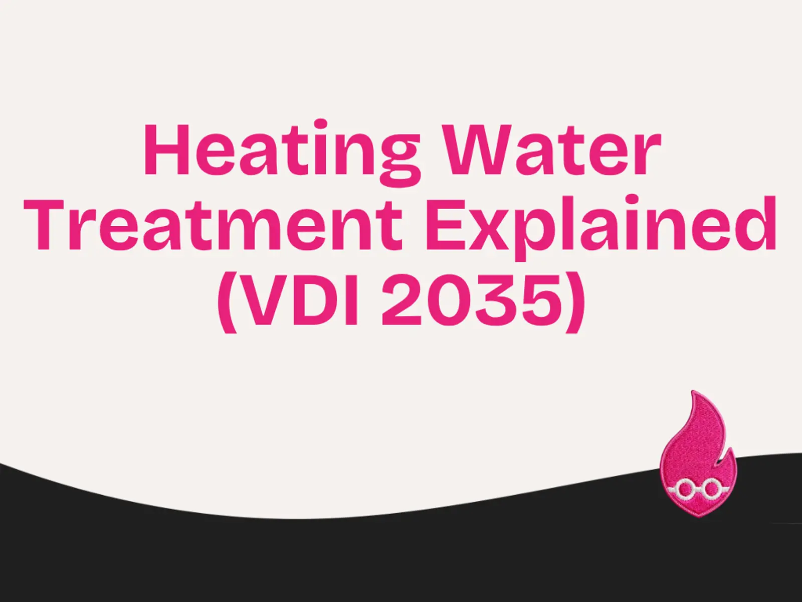 Heating Water Treatment Explained (VDI 2035)