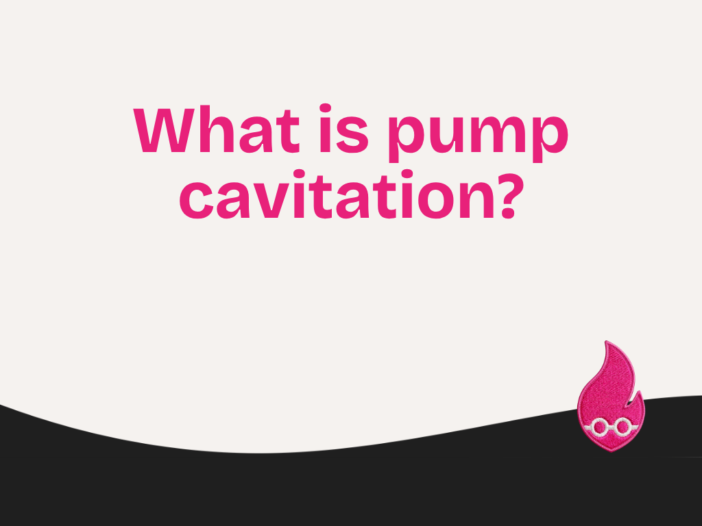 What is Pump Cavitation?