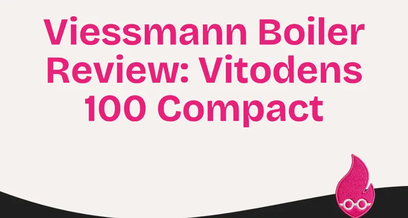 Viessmann Boiler Review: Vitodens 100 Compact, Heat Only