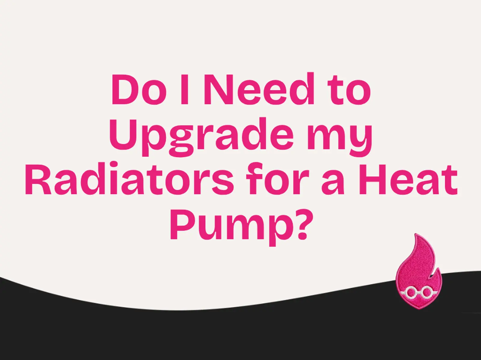 Do I Need to Upgrade my Radiators for a Heat Pump?
