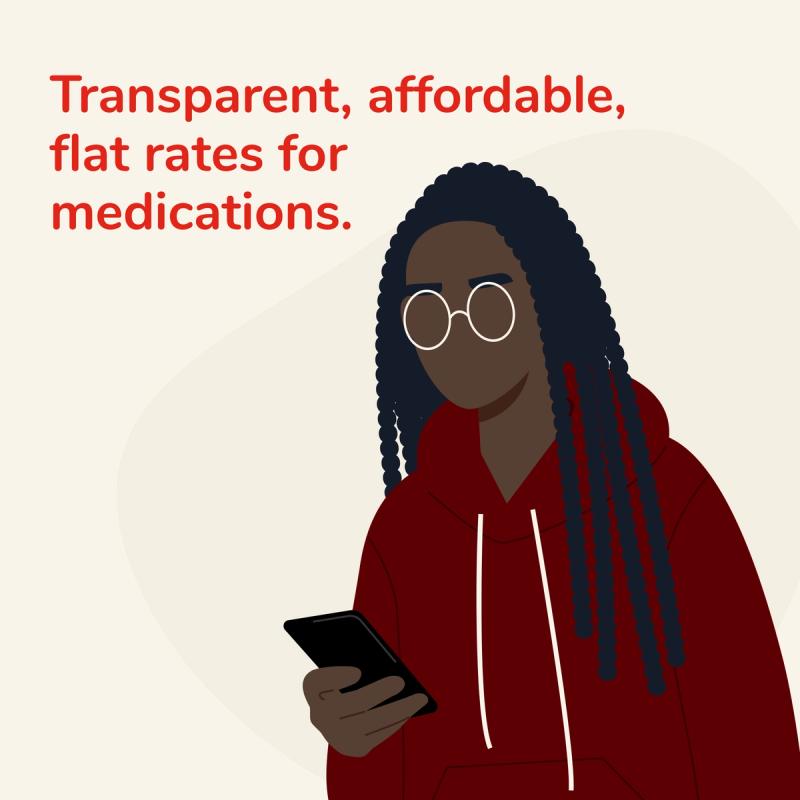 Illustration of a person with braids and glasses in a maroon hoodie, looking at a phone. Text reads: “Transparent, affordable, flat rates for medications.”