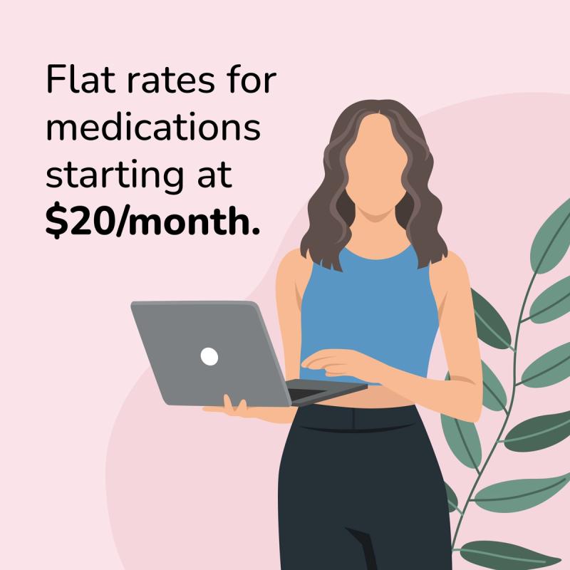 Flat rates for medications starting at $20 per month.