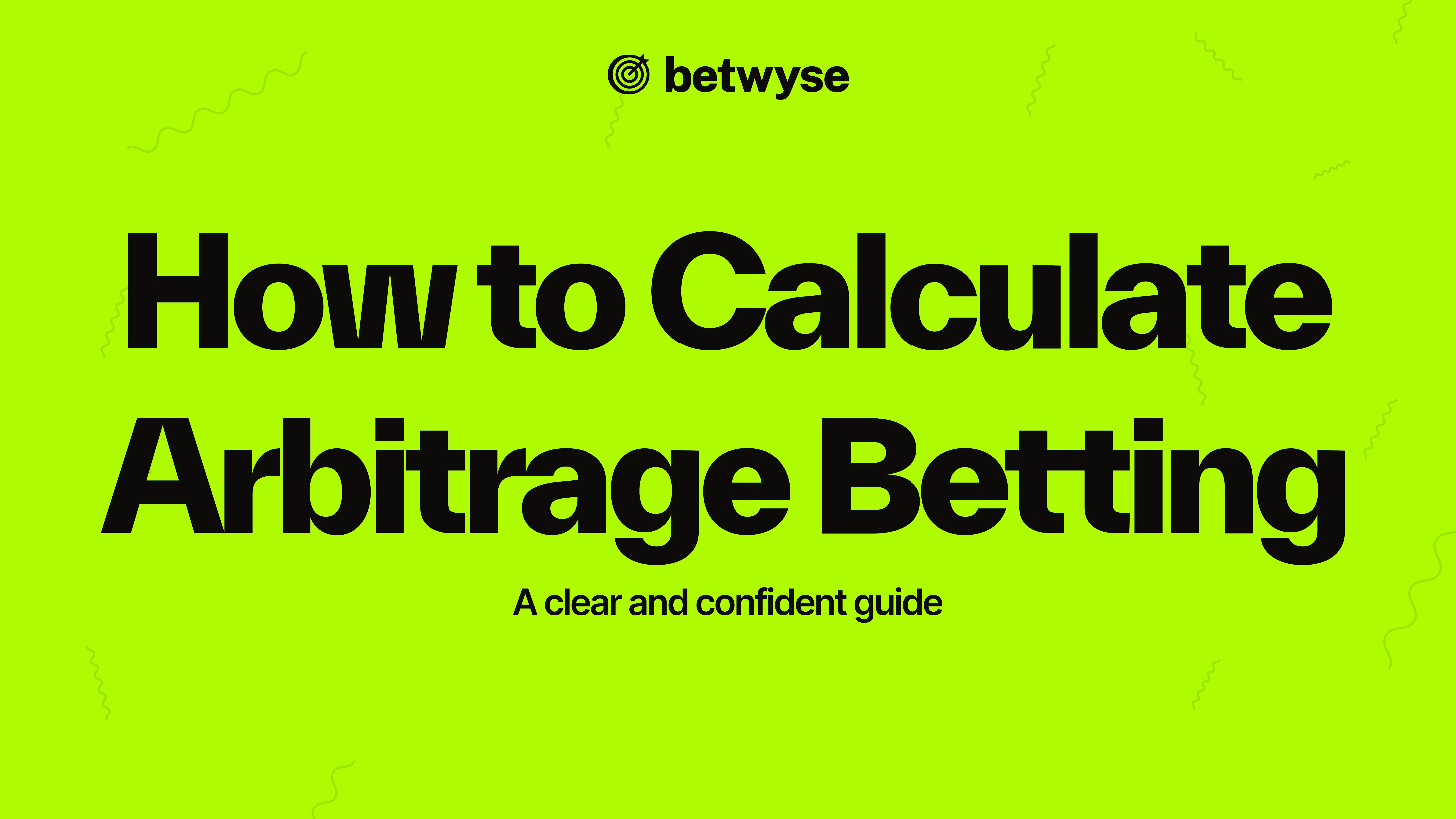 How To Calculate Arbitrage Betting: A Clear And Confident Guide