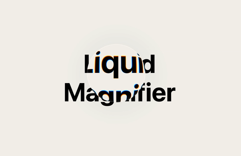 Liquid Magnifier