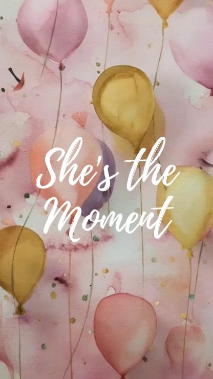 She's The Moment