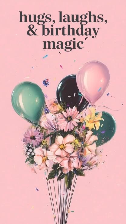 hugs, laughs, & birthday magic