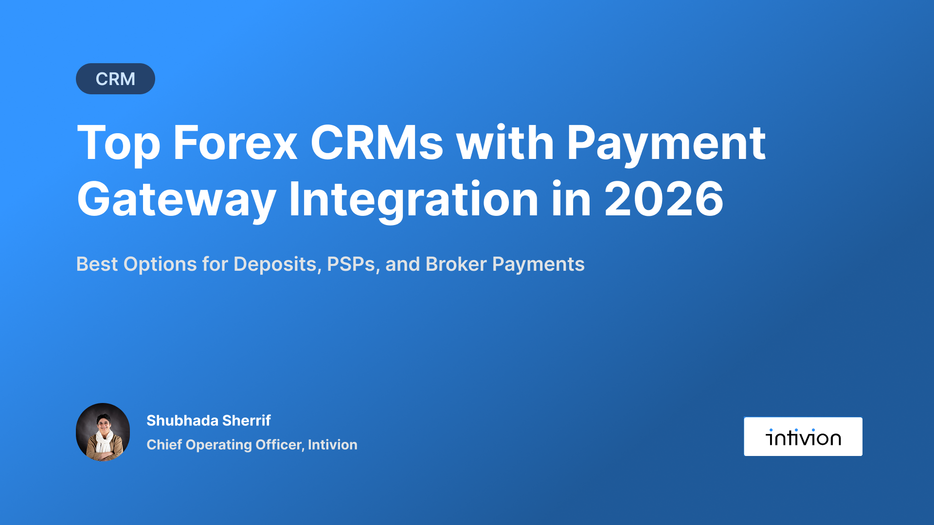 Top Forex CRMs with Payment Gateway Integration in 2026: Best Options for Deposits, PSPs, and Broker Payments