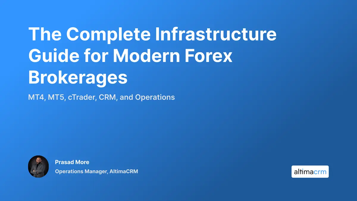 The Complete Infrastructure Guide for Modern Forex Brokerages: MT4, MT5, cTrader, CRM, and Operations